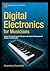 Digital Electronics for Musicians