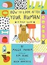 How to Look After Your Human: A Dog's Guide How to Look After Your Human: A Dog's Guide