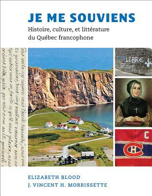 Je me souviens: Histoire, culture, et littérature du Québec francophone