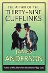 The Affair of the Thirty-Nine Cufflinks by James  Anderson