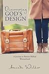 Discovering God's Design: A Journey to Restore Biblical Womanhood