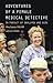 Adventures of a Female Medical Detective: In Pursuit of Smallpox and AIDS