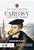 Carlos V: Emperador y hombre (Spanish Edition)