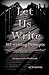 Let Us Write by A.J. Houston