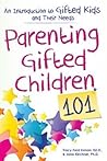 Parenting Gifted Children 101 by Tracy Ford Inman