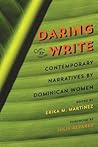 Daring to Write: Contemporary Narratives by Dominican Women