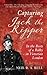 Capturing Jack the Ripper: In the Boots of a Bobby in Victorian London