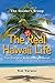 The Real Hawaii Life, True Stories of Moving to Hawaii