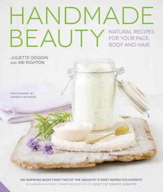 Handmade Beauty: Natural Recipes for your Face, Body and Hair (Hardcover)