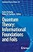 Quantum Theory: Informational Foundations and Foils (Fundamental Theories of Physics, 181)