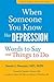 When Someone You Know Has Depression: Words to Say and Things to Do (A Johns Hopkins Press Health Book)