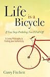 Life is a Bicycle: A Living Philosophy to Finding your Authenticity