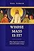 Whose Mass Is It?: Why Peop...