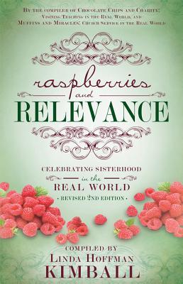 Raspberries and Relevance: Celebrating Sisterhood in the Real World (Paperback)