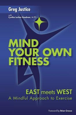 Mind Your Own Fitness - A Mindful Approach to Exercise