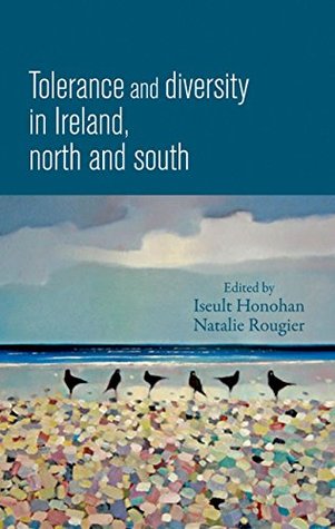 Tolerance and diversity in Ireland, north and south (Kindle Edition)
