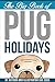 The Big Book of Pug Holidays