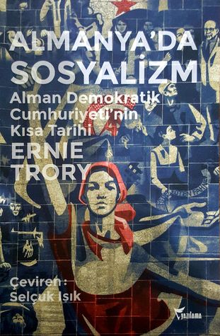 Almanya'da Sosyalizm: Alman Demokratik Cumhuriyeti'nin Kısa Tarihi (Paperback)