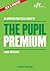 An Updated Practical Guide to the Pupil Premium by Marc Rowland