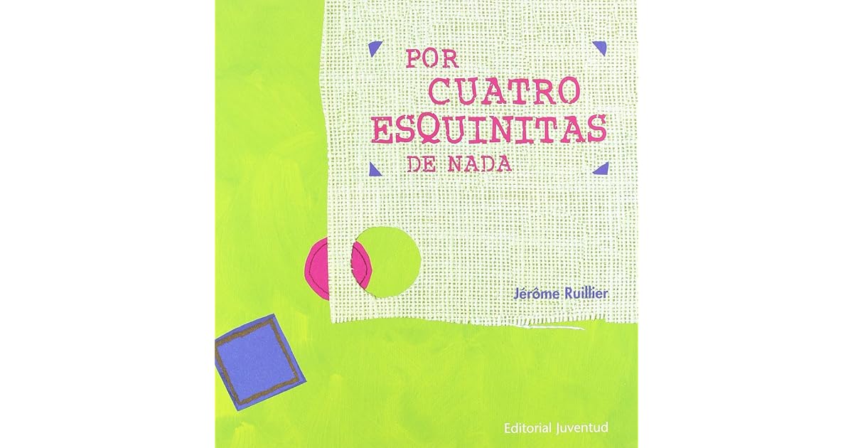Por Cuatro Esquinitas De Nada by Jérôme Ruillier Por Cuatro Esquinitas De Nada by Jérôme Ruillier