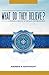 What Do They Believe?: A Sy...