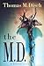 The M.D. by Thomas M. Disch The M.D. by Thomas M. Disch