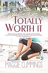 Totally Worth It by Maggie Cummings