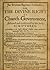 Jus Divinum Regiminis Ecclesiastici: The Divine Right of Church Government (17th century Presbyterians)