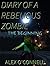 Diary of a Rebellious Zombi...