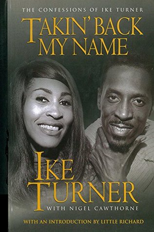 Takin' Back My Name: The Confessions of Ike Turner (Kindle Edition)