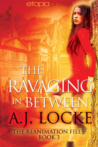 The Ravaging In Between (The Reanimation Files #3)