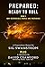 PREPARED: Ready to Roll: Why Responsible People Are Preparing (PREPARED, Ready to Roll Book 2)