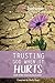 Trusting God When It Hurts: Hope When Your Life Falls Apart