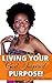 Living Your God Inspired Purpose