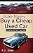 Make Money Buy a Cheap Used...