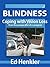 Blindness: Coping with Vision Loss: From the perspective of a caregiver (Thriving with Blindness)