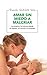 Amar sin miedo a malcriar: La mirada a la infancia desde el respeto, el vínculo y la empatía (OTROS PRÁCTICA) (Spanish Edition)