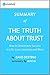 The Truth About Trust: Summary of the Key Ideas - Original Book by David DeSteno: How It Determines Success in Life, Love, Learning and More