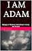 I AM ADAM by Chris Downs