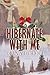 Hibernate With Me (Rhody & Brendan #1.5)