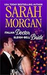 Italian Doctor, Sleigh-Bell Bride by Sarah   Morgan