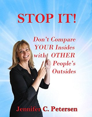STOP IT!: Don't Compare Your Insides With Other People's Outsides (Kindle Edition)