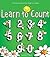 Learn to Count: A Ready to Read Story for 3-5 Year Olds