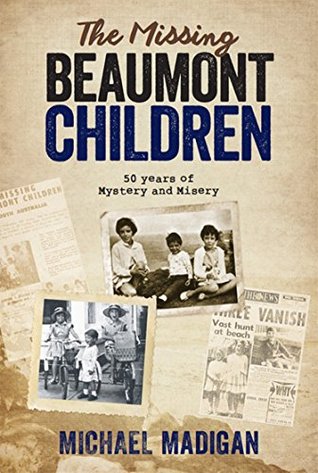 The Missing Beaumont Children: 50 Years of Mystery and Misery (Kindle Edition)