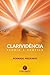 Clarividência: Teoria e prática