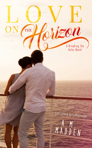 Love on the Horizon (Breaking the Rules, #1)