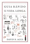 Guia rápido para uma vida longa by David B. Agus
