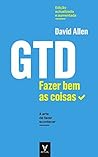GTD - Fazer bem a...