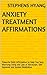 Anxiety Treatment Affirmations: Powerful Daily Affirmation to Help You Stop Worrying Using the Law of Attraction, Self-Hypnosis and Guided Meditation
