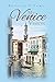 My Venice Vision: The Aftermath of a Love Affair